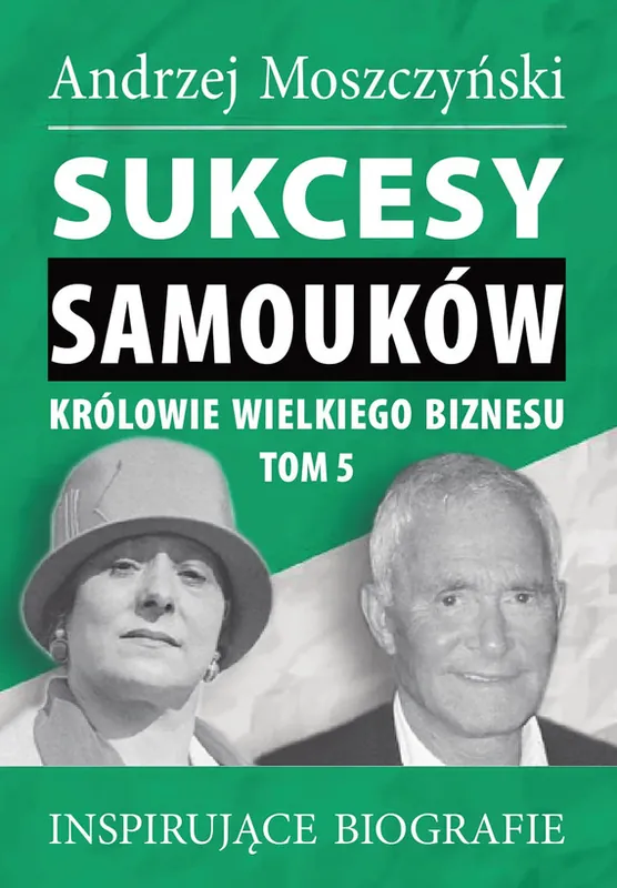 Bestseller Sukcesy samouków - Królowie wielkiego biznesu. Tom 5