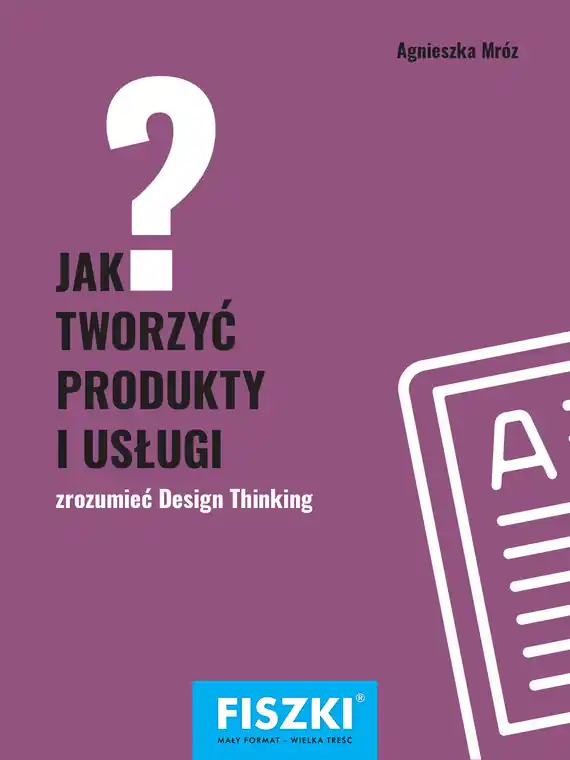 Tylko do końca tygodnia Jak tworzyć produkty i usługi?