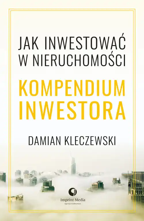 Zamów teraz Jak inwestować w nieruchomości. Kompendium inwestora