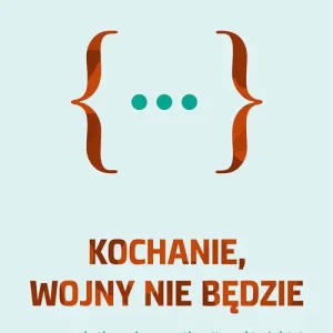Bestseller Kochanie, wojny nie będzie Przewodnik po komunikacji małżeńskiej