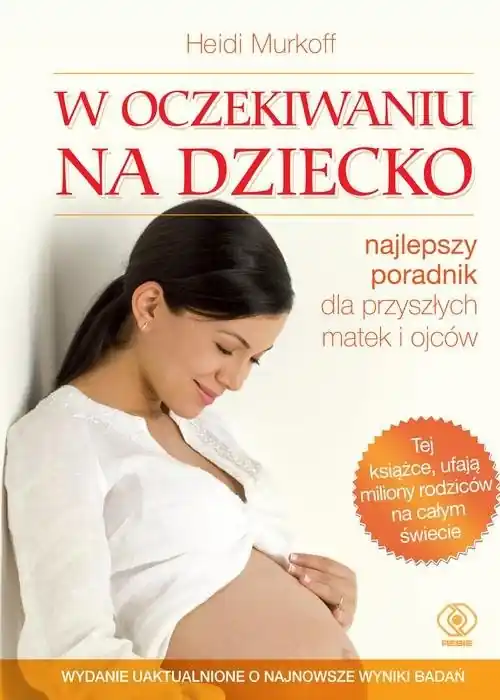 W oczekiwaniu na dziecko najlepszy poradnik dla przyszłych matek i ojców Dodaj do koszyka