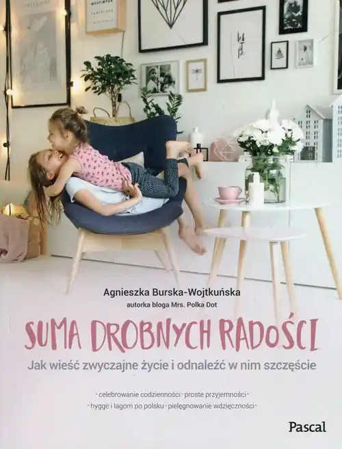 Super okazja Suma drobnych radości Jak wieść zwyczajne życie i odnaleźć w nim szczęście