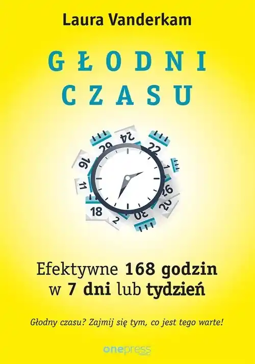 Kup teraz Głodni czasu Efektywne 168 godzin w 7 dni lub tydzień