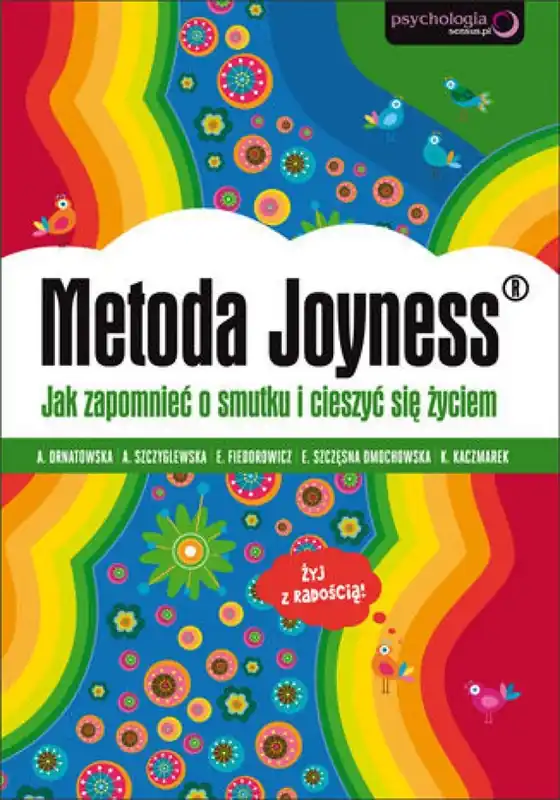 Metoda Joyness. Jak zapomnieć o smutku i cieszyć się życiem Nowość