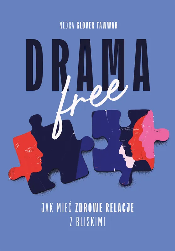 Drama Free. Jak mieć zdrowe relacje w rodzinie Hit sprzedaży