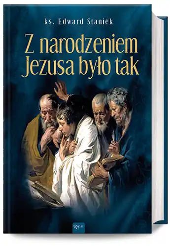Z narodzeniem Jezusa było tak Zamów dziś
