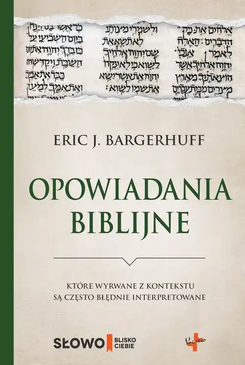 Opowiadania biblijne które wyrwane z kontekstu są często błędnie interpretowane Nowy