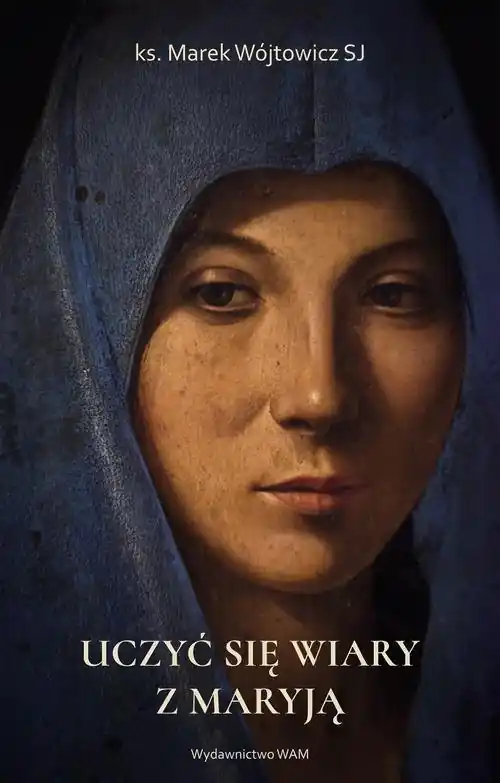 Uczyć się wiary z Maryją Tylko dziś
