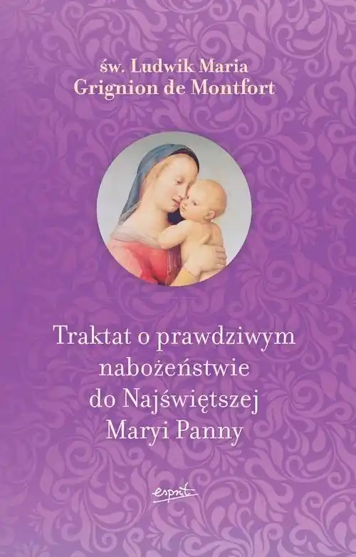 Do wyczerpania zapasów Traktat o prawdziwym nabożeństwie do Najświętszej Maryi Panny