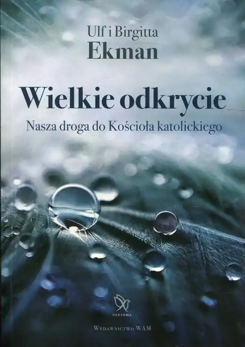 Wielkie odkrycie Nasza droga do Kościoła katolickiego Promocja