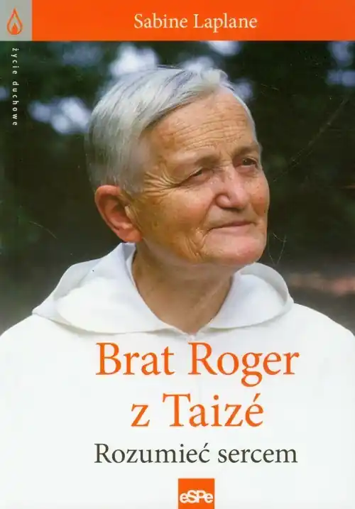 Brat Roger z Taize Rozumieć sercem Tylko do końca tygodnia
