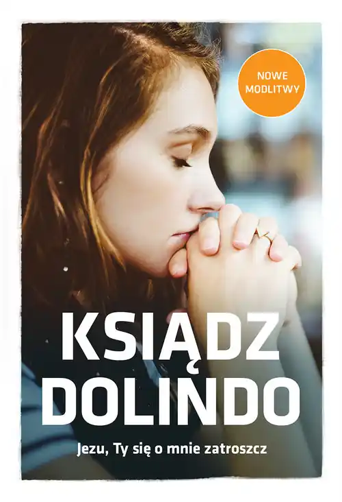 Ksiądz Dolindo Jezu Ty się o mnie zatroszcz Oferta