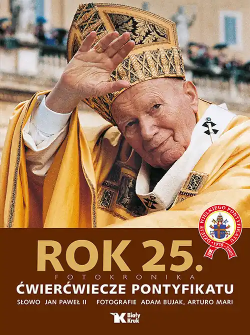 Rok 25 Ćwierćwiecze pontyfikatu Fotokronika Darmowa dostawa