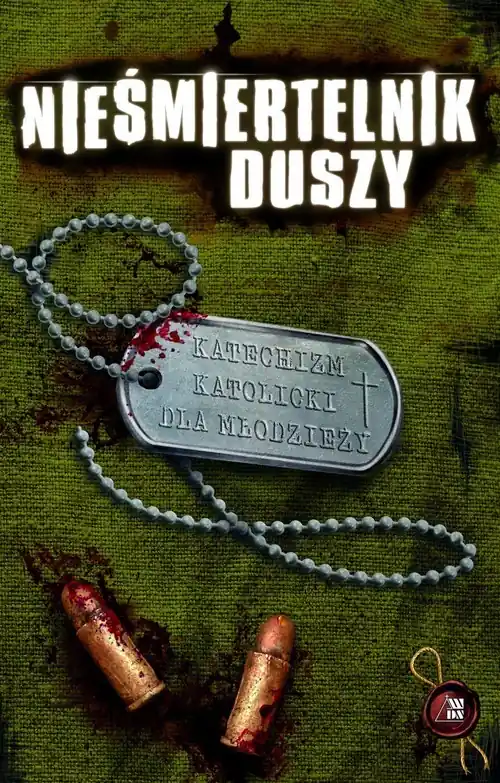 Nieśmiertelnik duszy Katechizm katolicki dla młodzieży Taniej