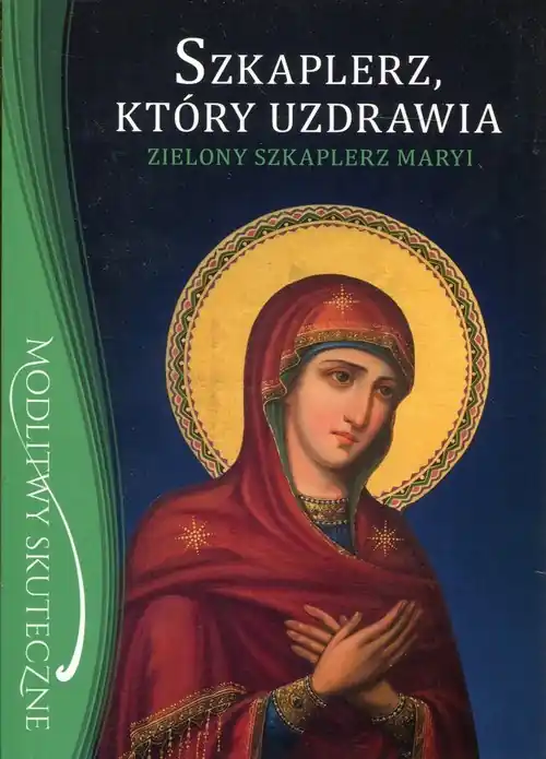 Zamów teraz Szkaplerz, który uzdrawia Zielony szkaplerz Maryi