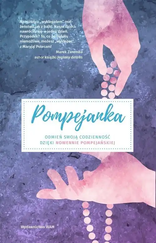 Pompejanka Odmień swoją codzienność dzięki nowennie pompejańskiej Rabat