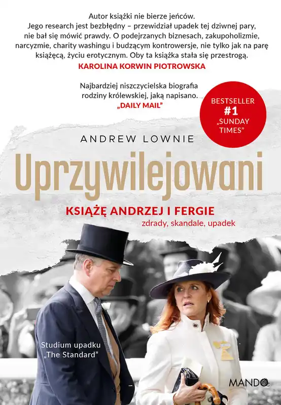 Uprzywilejowani. Książę Andrzej i Fergie – zdrady, skandale, upadek Nowość