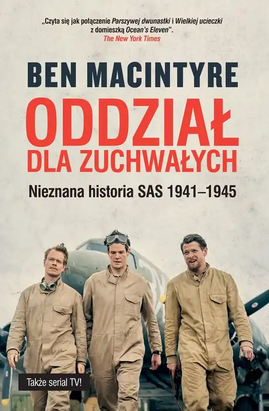 Oddział dla zuchwałych. Nieznana historia SAS 1941-1945 Nowość