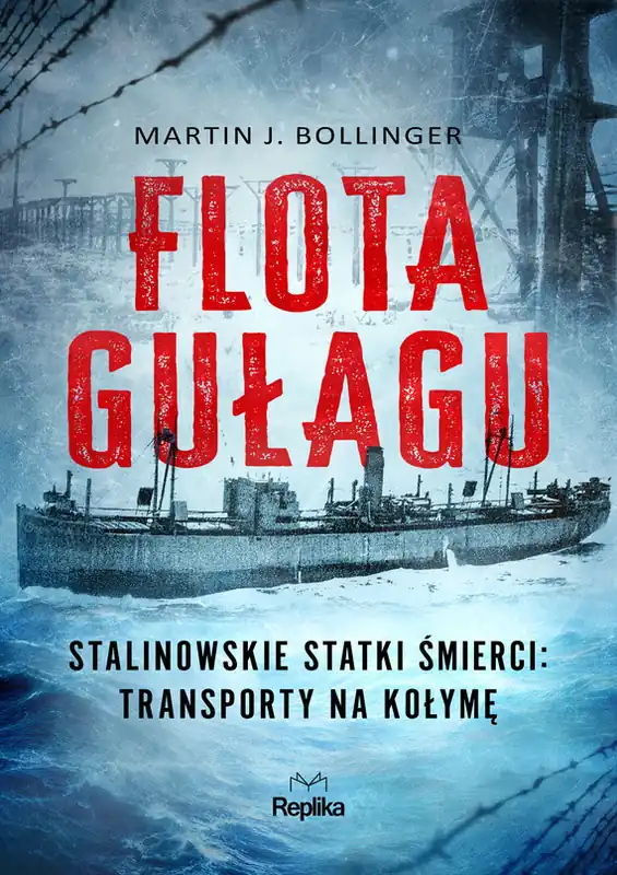 Hit sprzedaży Flota Gułagu. Stalinowskie statki śmierci: transporty na Kołymę