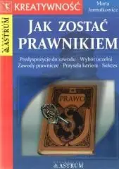 Jak zostać prawnikiem - Marta Jarmałkowicz ASTRUM Cena promocyjna