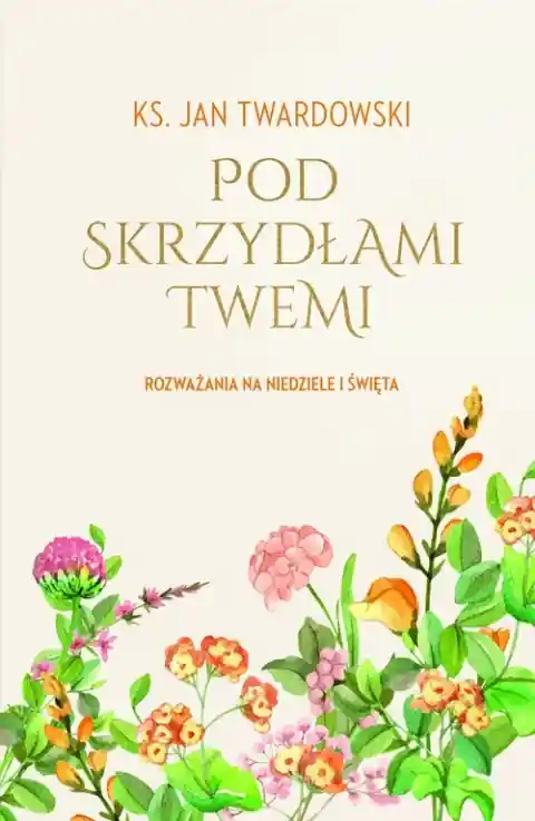 Bestseller Pod skrzydłami Twemi. Rozważania na niedziele i święta