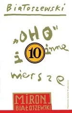 Tylko do końca tygodnia Utwory zebrane. Tom 10. „Oho” i inne wiersze