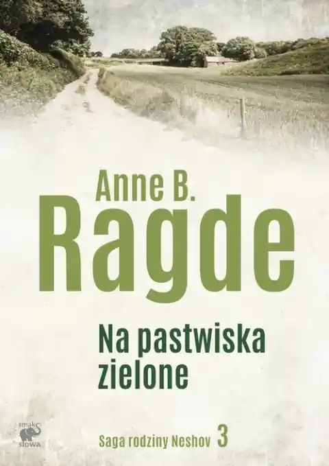 Tylko dziś Saga rodziny Neshov. Na pastwiska zielone. Tom 3