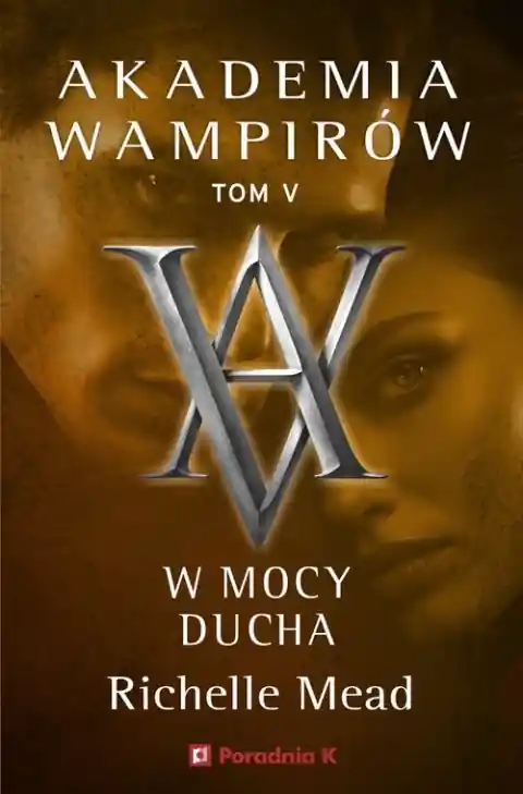 Akademia Wampirów. Tom V. W mocy ducha Tylko do końca tygodnia