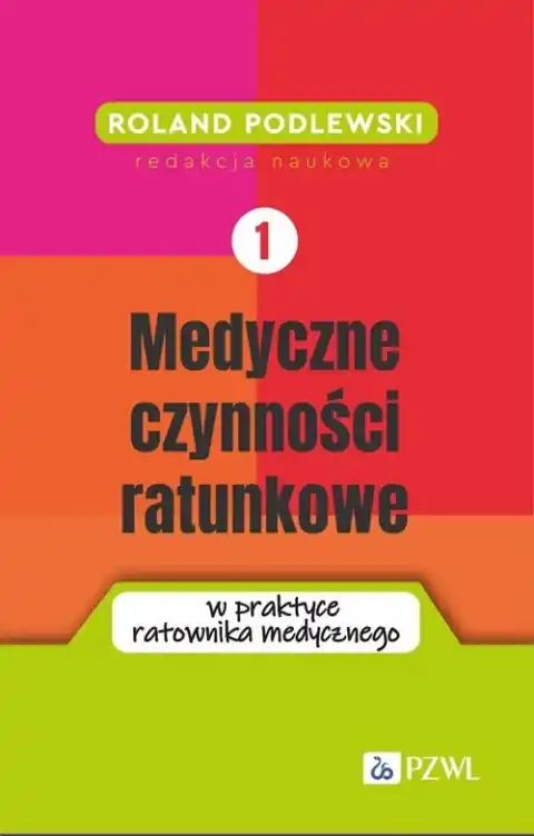 Medyczne czynności ratunkowe w praktyce ratownika medycznego. Tom 1 Ograniczona ilość
