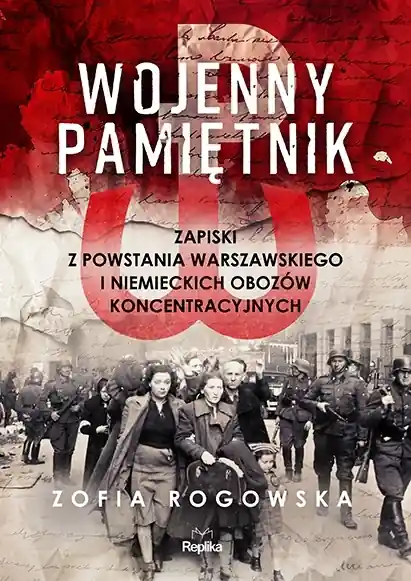 Wojenny pamiętnik. Zapiski z powstania warszawskiego i niemieckich obozów koncentracyjnych Darmowy zwrot
