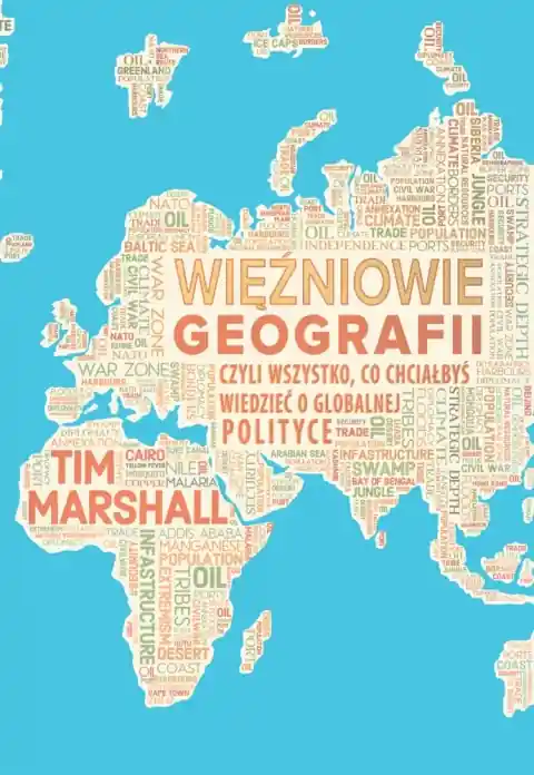 Łatwy zwrot Więźniowie geografii, czyli wszystko, co chciałbyś wiedzieć o globalnej polityce