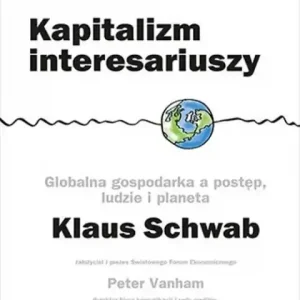 Kapitalizm interesariuszy Globalna gospodarka a postęp, ludzie i planeta Okazja