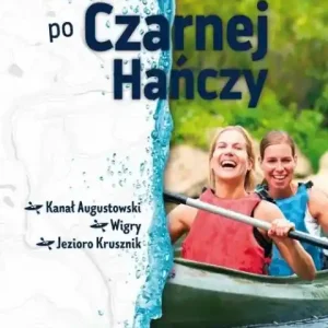 Niska cena Kajakiem po Czarnej Hańczy