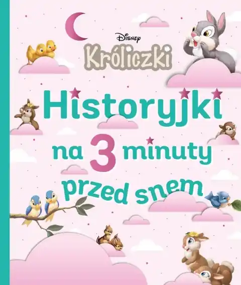 Historyjki na 3 minuty przed snem. Disney Króliczki Nowy
