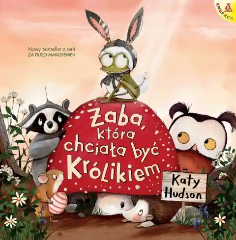 Żaba, która chciała być Królikiem Nowość