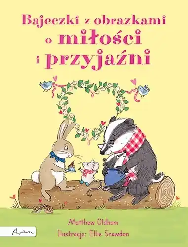 Bajeczki z obrazkami o miłości i przyjaźni Bezpieczne zakupy