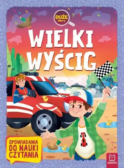 Wielki wyścig. Duże litery. Opowiadania do nauki czytania Ostatnia szansa
