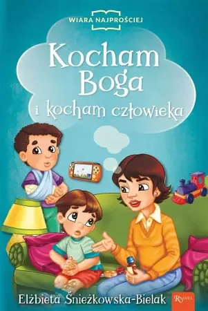 Kocham Boga i Kocham Człowieka - Elżbieta Śnieżkowska-Bielak Zamów teraz