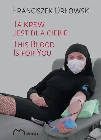 Ta krew jest dla ciebie - Franciszek Orłowski Szybka dostawa