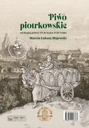 Piwo piotrkowskie od drugiej połowy XV do końca.. - Marcin Łukasz Majewski Cena promocyjna