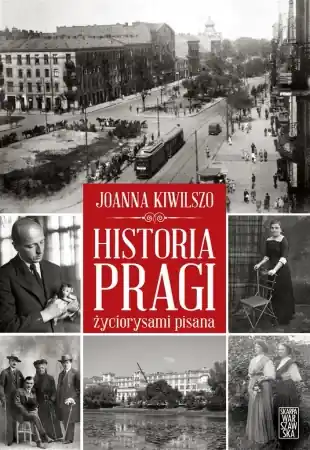 Historia Pragi życiorysami pisana - Joanna Kiwilszo Łatwy zwrot
