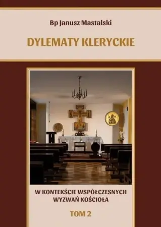 Dylematy kleryckie.. T.2 - bp. Janusz Mastalski Niska cena