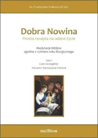 Dobra nowina. Prosta recepta na udane życie - Przemysław Krakowczyk SAC Do wyczerpania zapasów