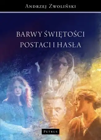 Dodaj do koszyka Barwy świętośći. Postaci i hasła - Andrzej Zwoliński