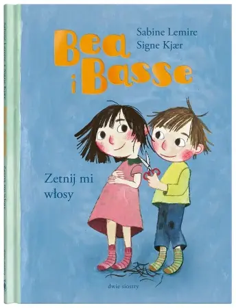 Oferta Bea i Basse. Zetnij mi włosy - Sabine Lemire, Signe Kjr