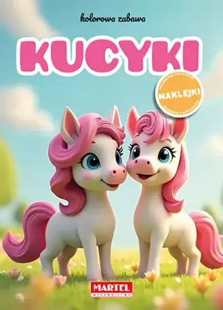 Kolorowa zabawa. Kucyki z naklejkami - Maciej Ratajczyk Sprawdź teraz