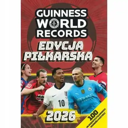 Księga Rekordów Guinnessa 2026. Edycja piłkarska - praca zbiorowa Sprawdź teraz