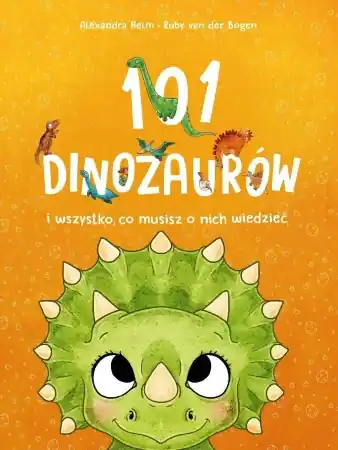 101 dinozaurów i wszystko, co musisz o nich.. - Ruby van der Bogen Darmowa dostawa