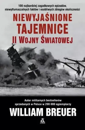 Niewyjaśnione tajemnice II wojny światowej - William Breuer Taniej