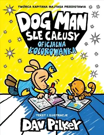 Dogman śle całusy. Oficjalna kolorowanka - Dav Pilkey Nie przegap